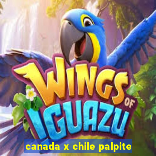 canada x chile palpite