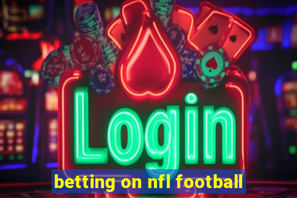 betting on nfl football