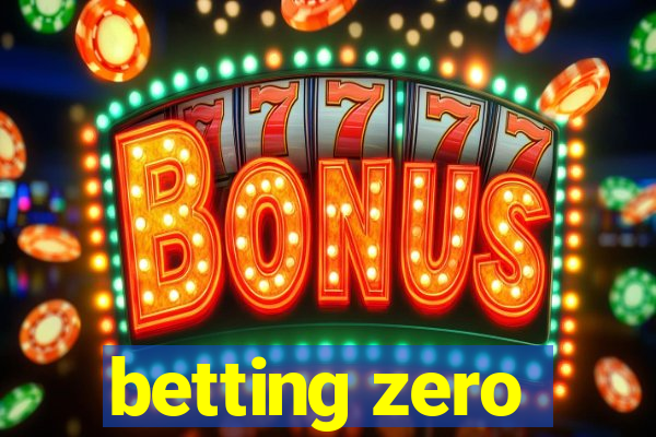 betting zero