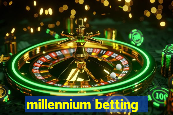 millennium betting