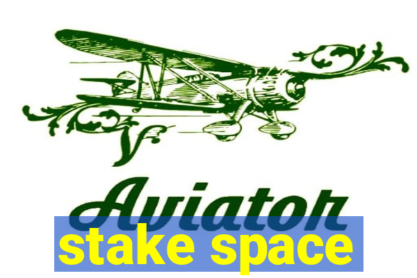 stake space