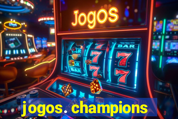 jogos. champions