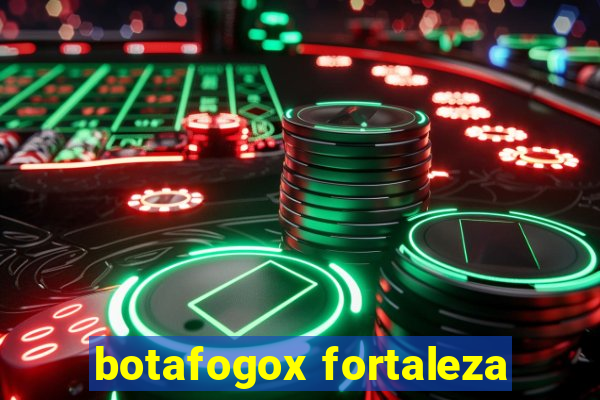 botafogox fortaleza