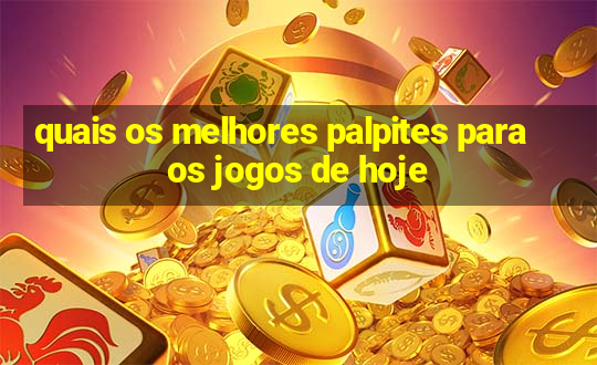 quais os melhores palpites para os jogos de hoje