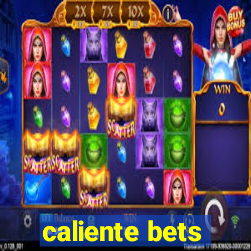 caliente bets