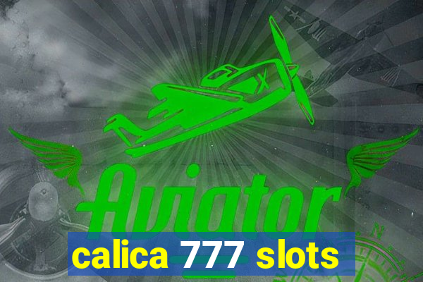 calica 777 slots