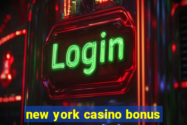 new york casino bonus