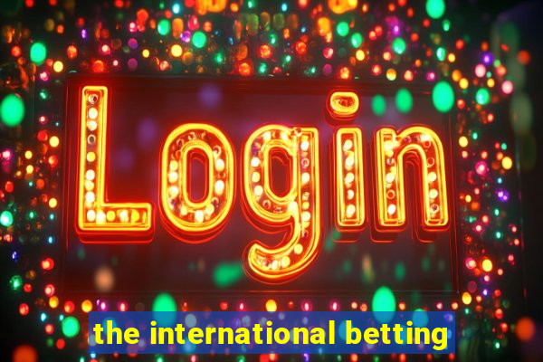 the international betting