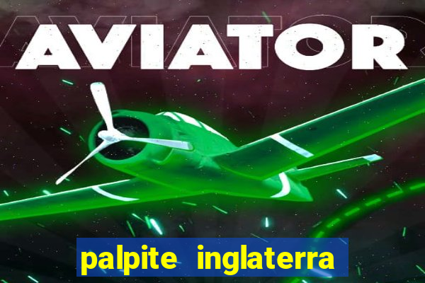 palpite inglaterra x eslovaquia