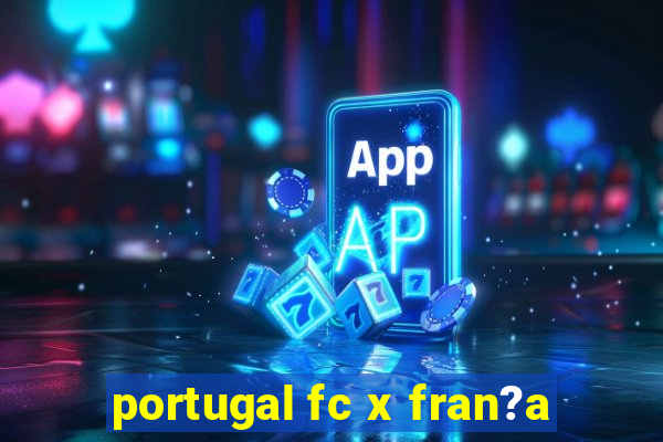 portugal fc x fran?a