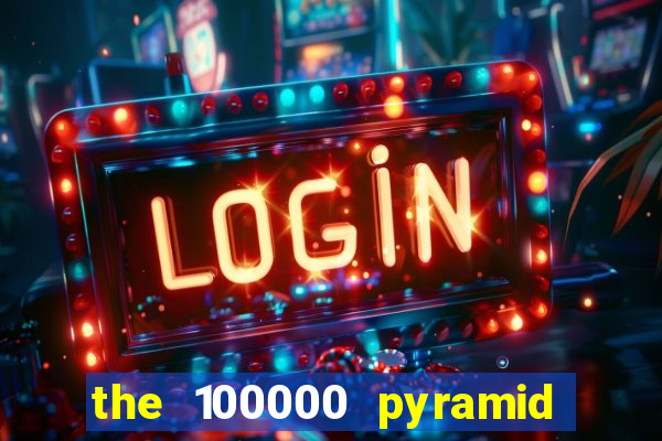 the 100000 pyramid slot review