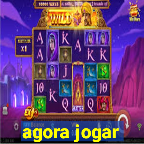 agora jogar