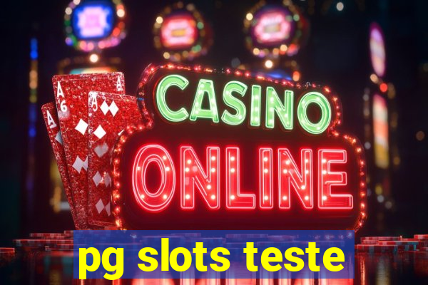 pg slots teste