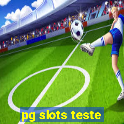 pg slots teste