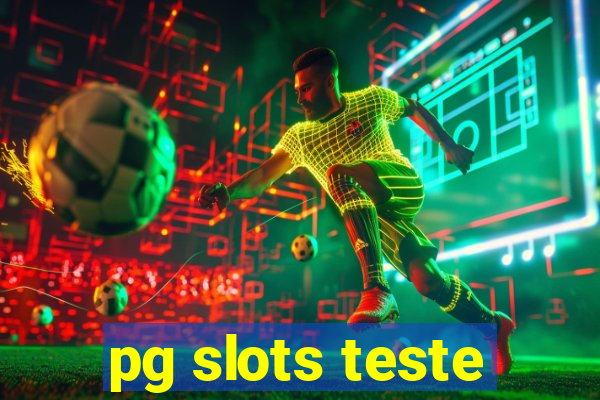 pg slots teste