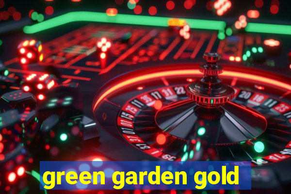 green garden gold