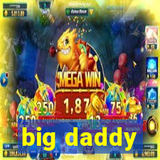 big daddy