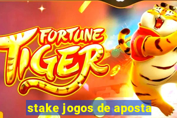 stake jogos de aposta