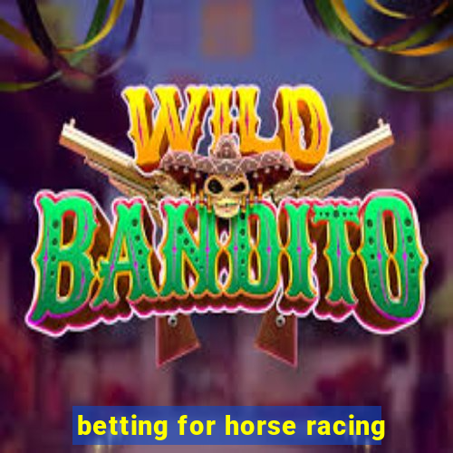 betting for horse racing