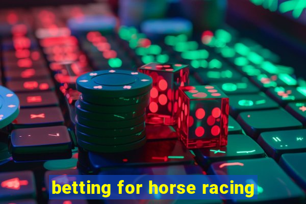 betting for horse racing