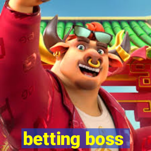 betting boss