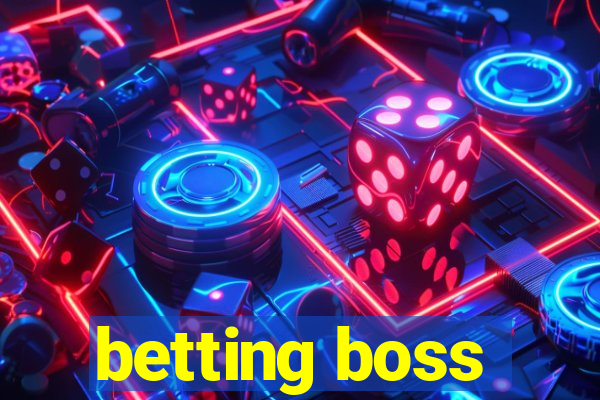 betting boss