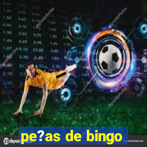 pe?as de bingo