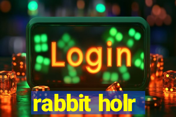 rabbit holr