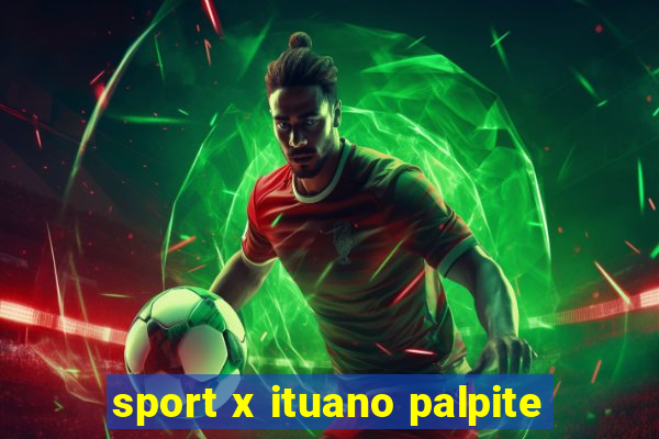 sport x ituano palpite