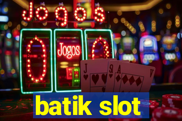 batik slot