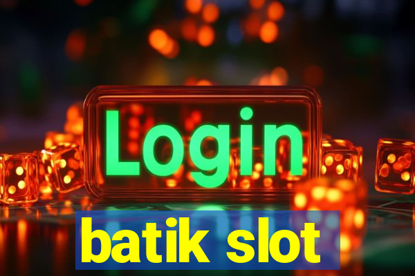 batik slot