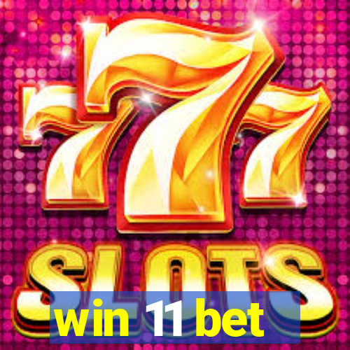 win 11 bet