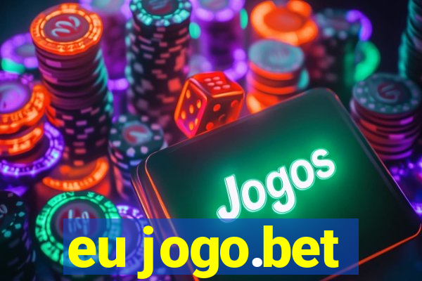 eu jogo.bet