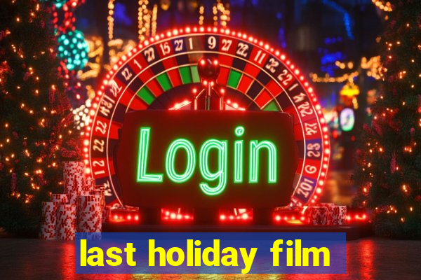 last holiday film