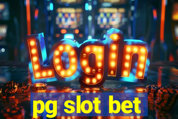 pg slot bet