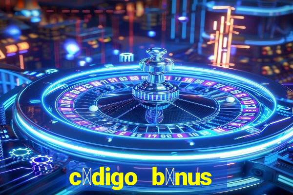 c贸digo b么nus bet365 primeiro dep贸sito