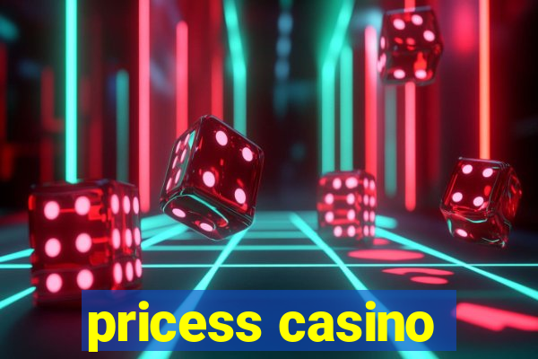 pricess casino