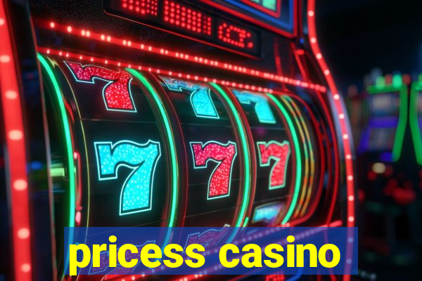 pricess casino