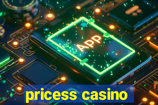 pricess casino