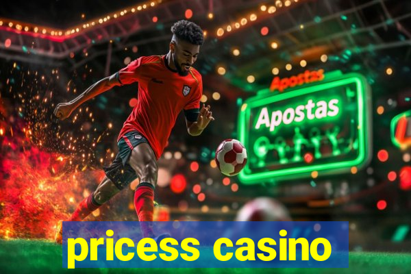 pricess casino