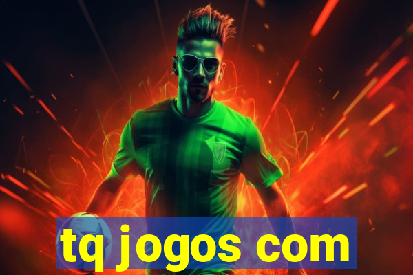 tq jogos com