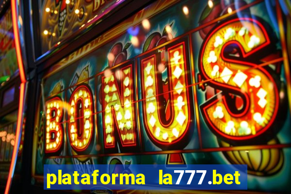 plataforma la777.bet é confiável