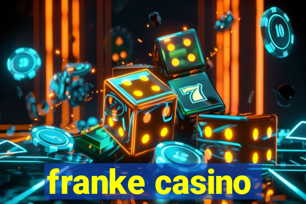 franke casino