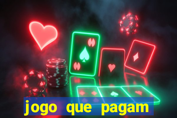 jogo que pagam dinheiro de verdade