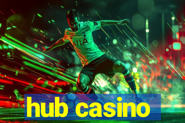 hub casino