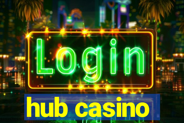 hub casino