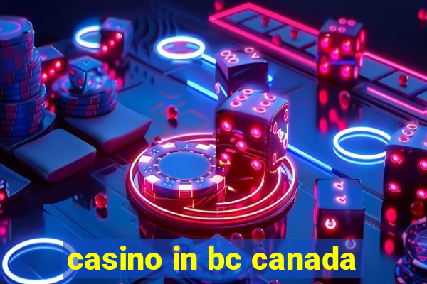 casino in bc canada