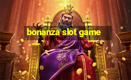 bonanza slot game