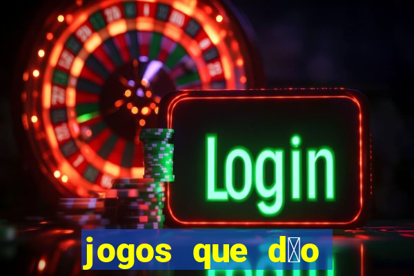 jogos que d茫o dinheiro sem dep贸sito