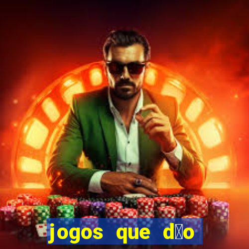 jogos que d茫o dinheiro sem dep贸sito